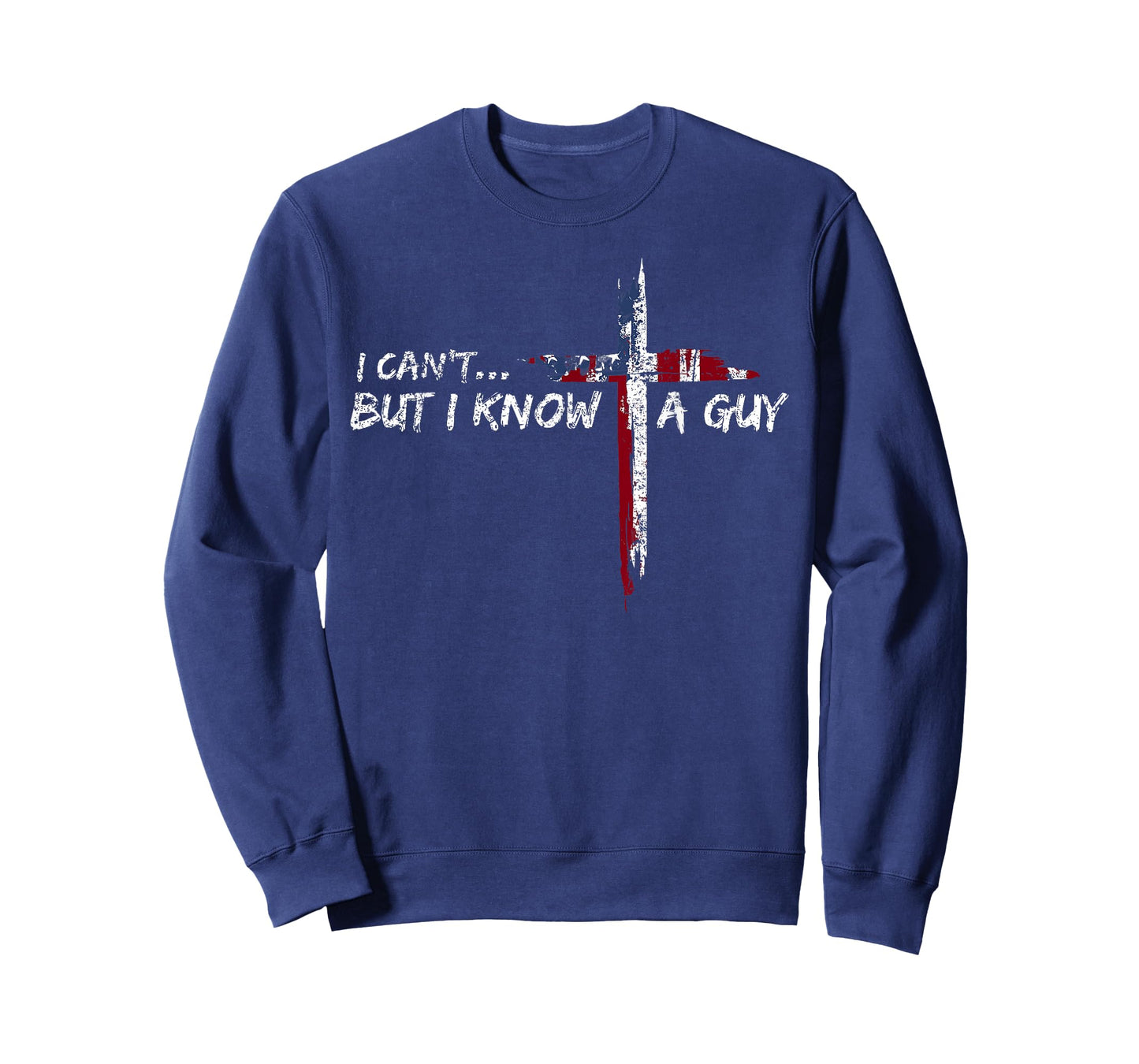 I Can't But I Know A Guy Jesus Cross Funny Christian T-Shirt