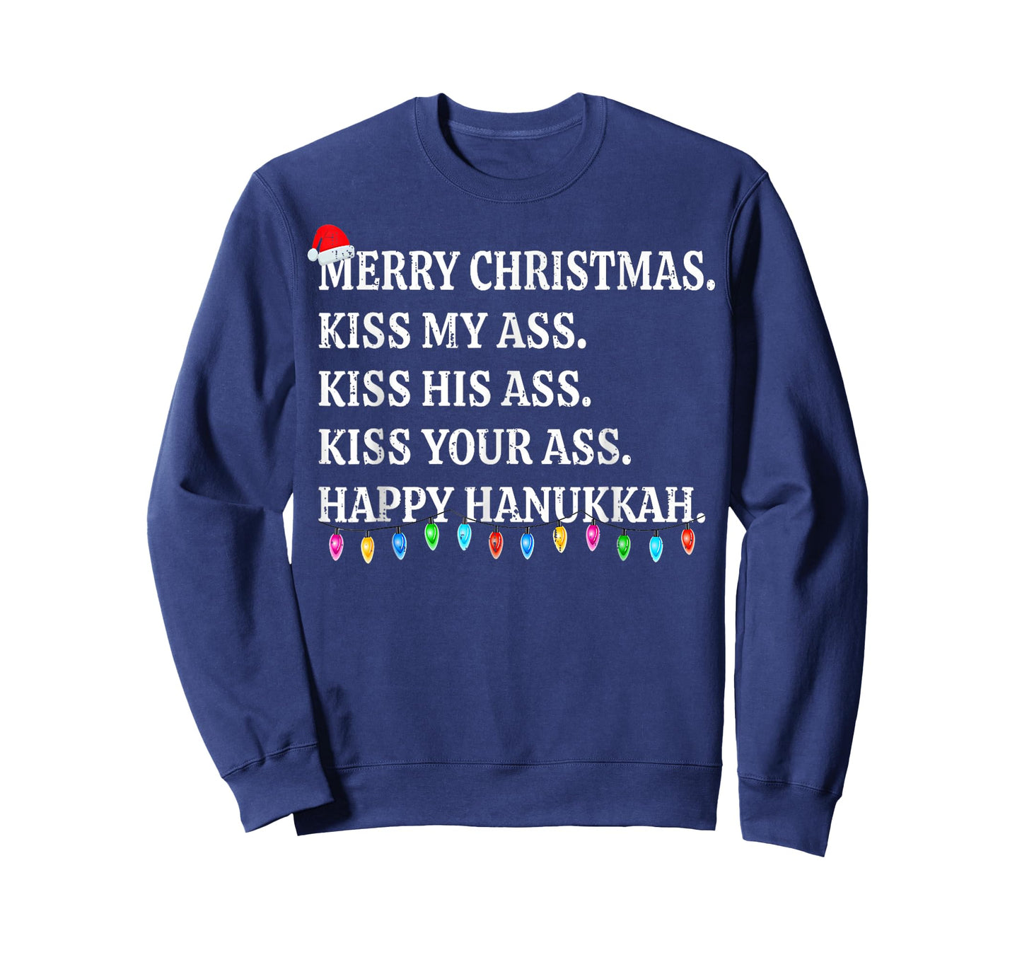 Merry Christmas Kiss My Ass His Ass Your Ass Happy Hanukkah T-Shirt