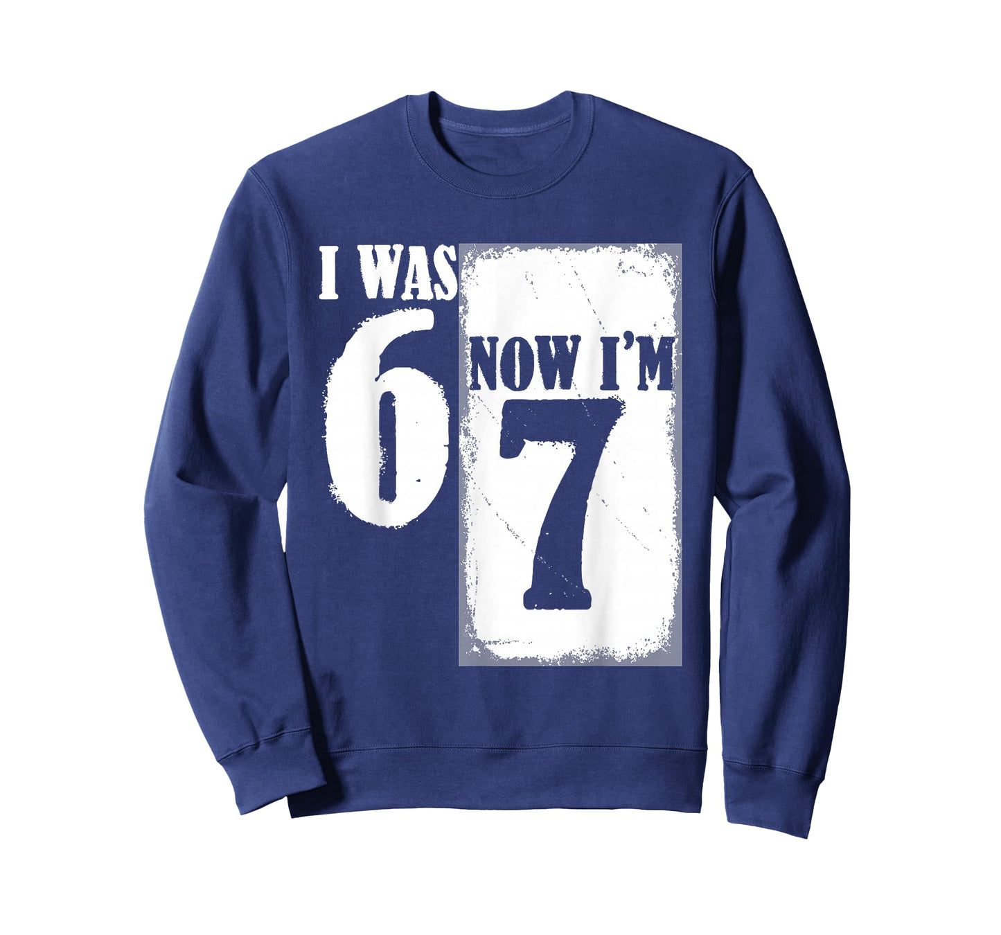 I was 6 Now I'm 7 Funny 67 Youth 7 Year Old Birthday T-Shirt