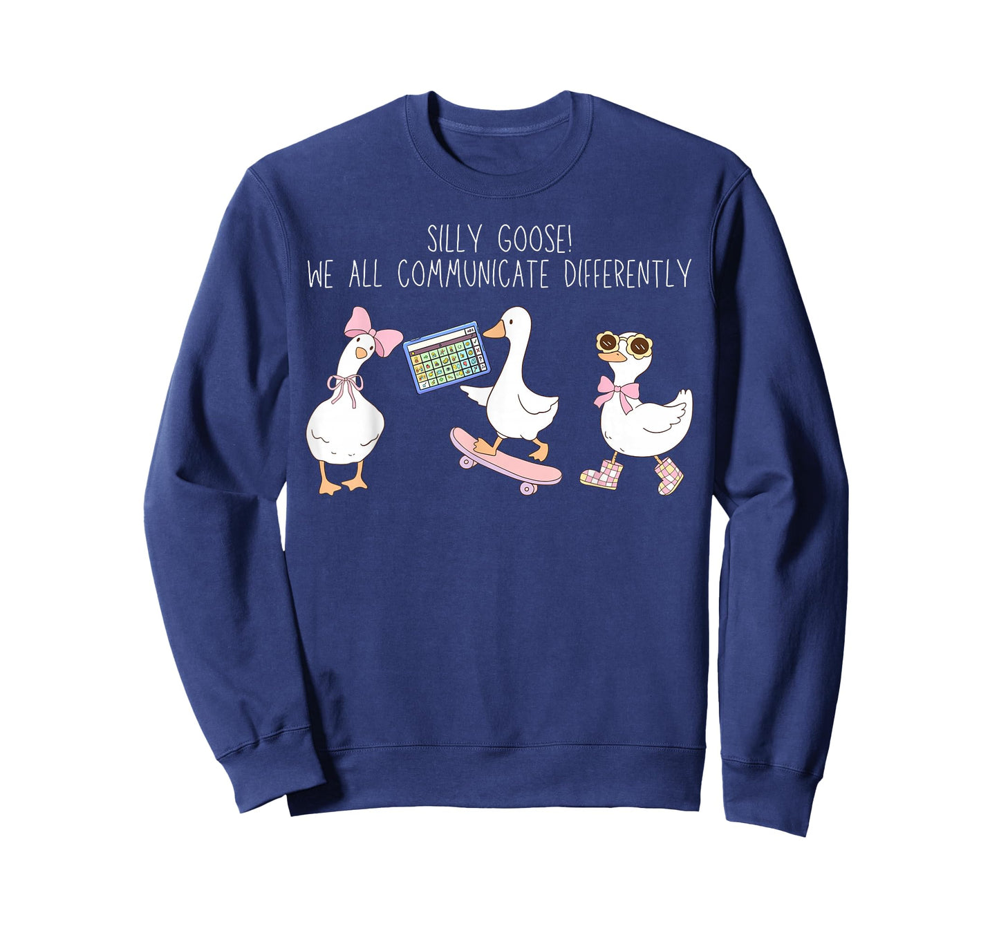 Silly Goose We All Communicate Differently AAC SPED Teacher T-Shirt