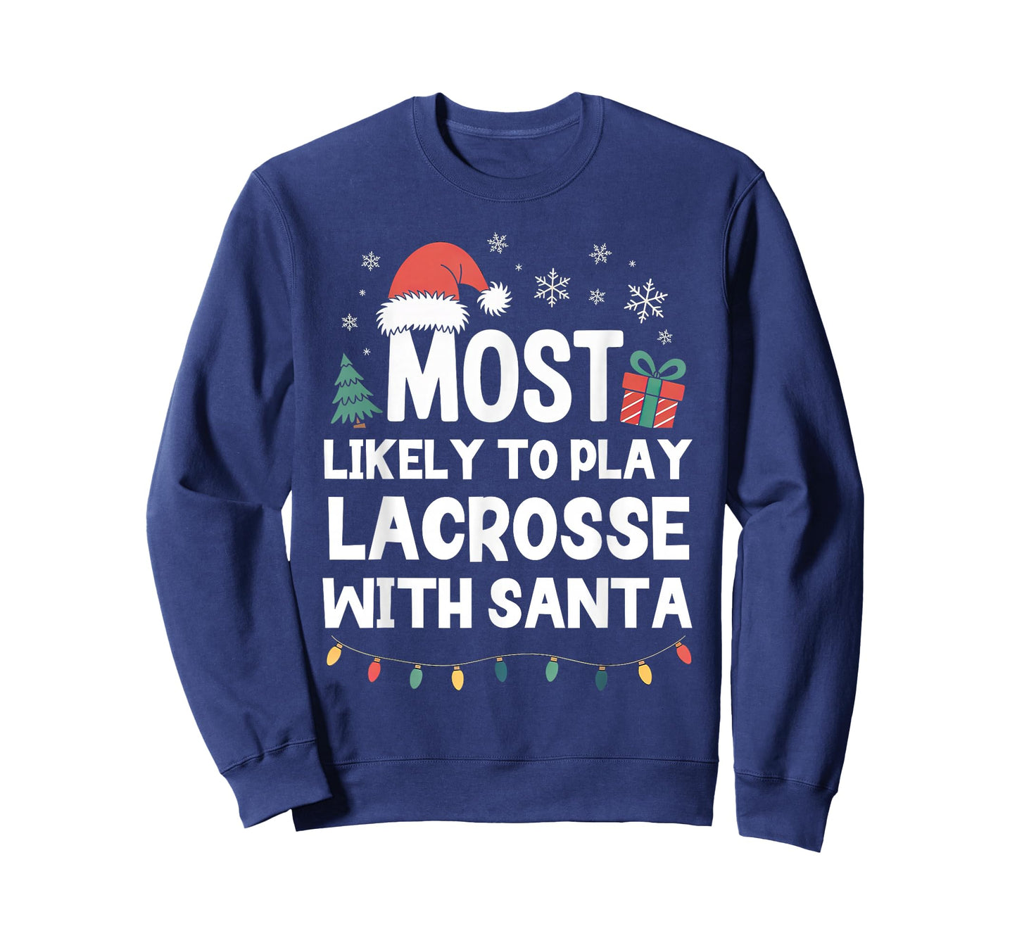 Most Likely to Play Lacrosse with Santa Christmas Player T-Shirt