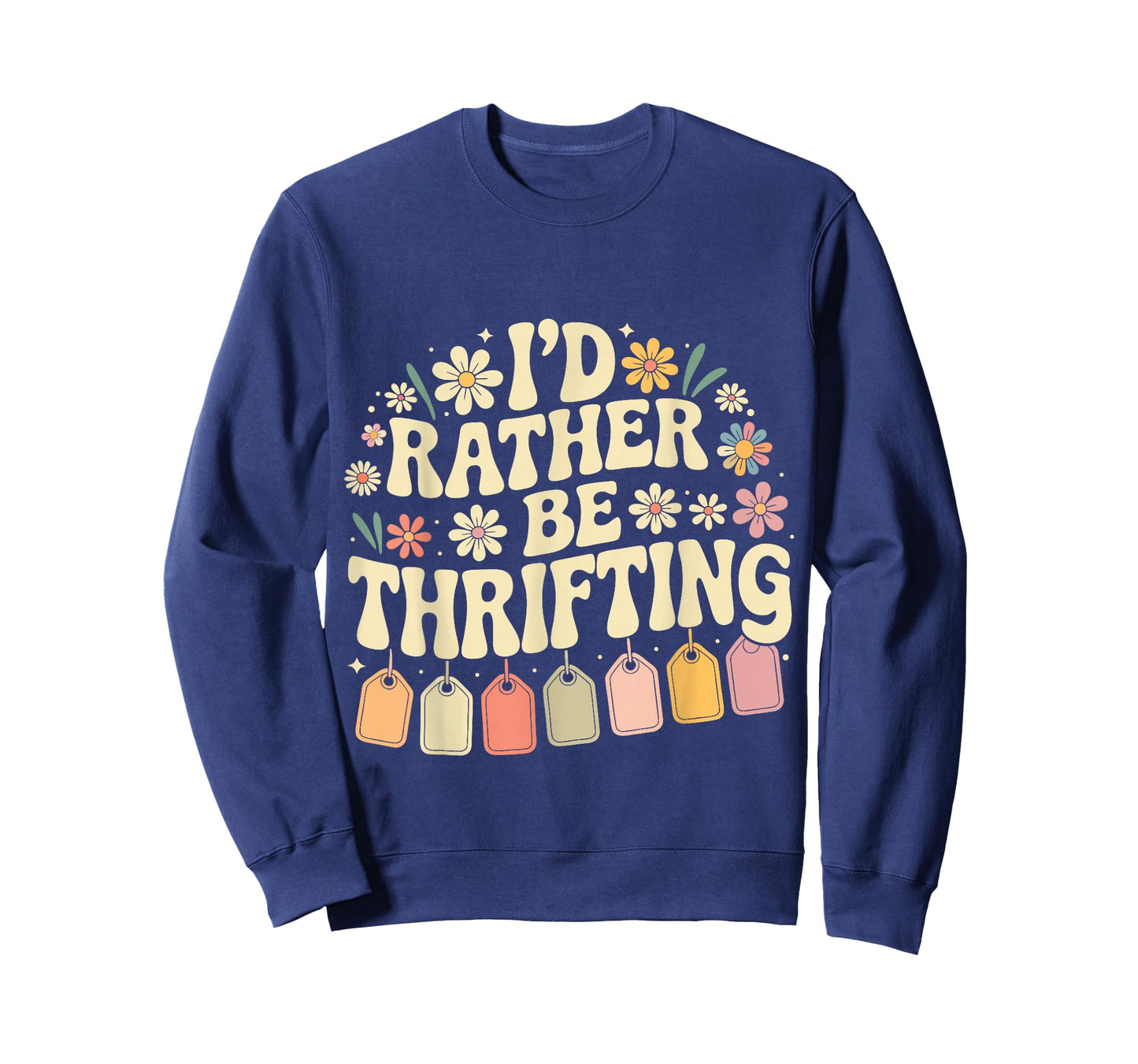 I'd Rather Be Thrifting Vintage Shopping Quote Thrift Lover T-Shirt