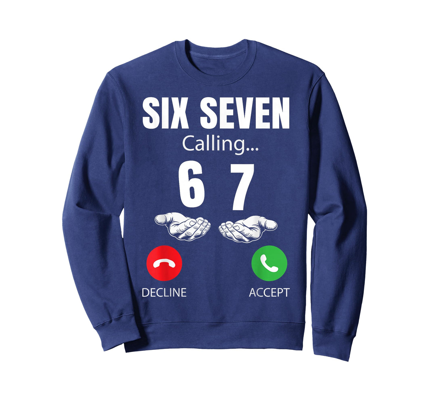 Six Seven Calling 67 Meme Funny 6 7 Joke Men Women Kids T-Shirt