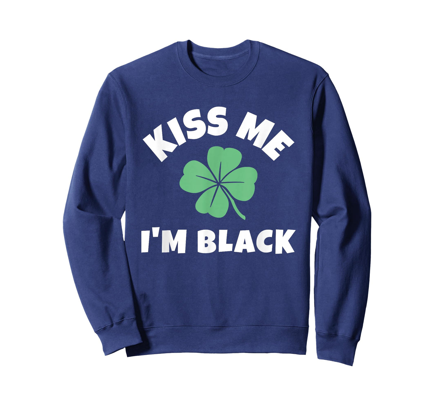 Kiss Me I'm Black St. Patrick's Day Funny Irish T-Shirt