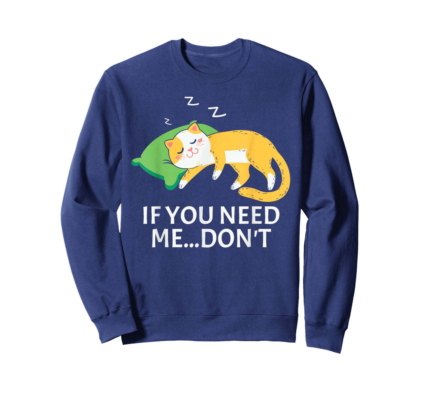 Funny Sleeping Cat If You Need Me Don’t Cute Lazy Cat T-Shirt
