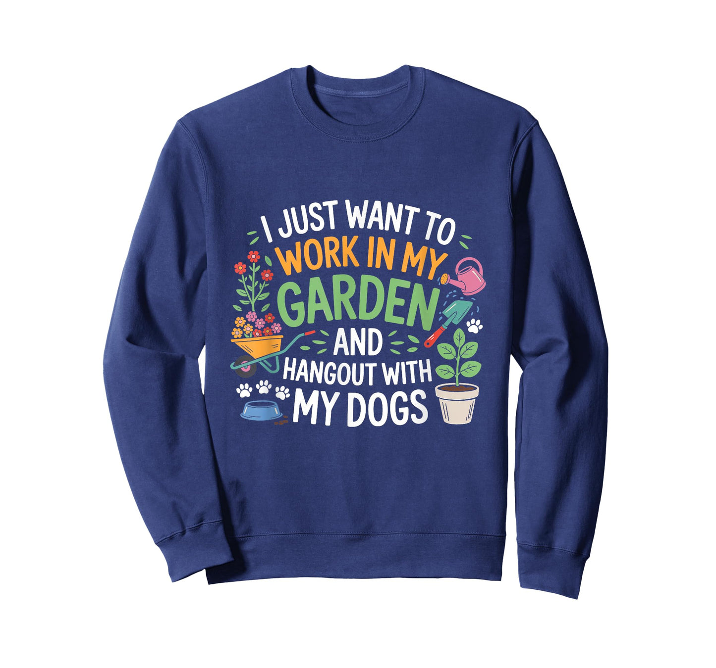 I Just Want to Work in My Garden and Hangout with Dogs Funny T-Shirt