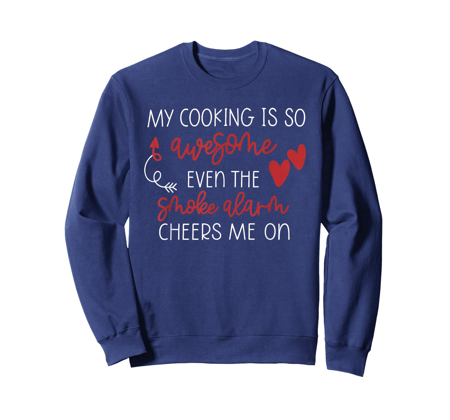 My Cooking is So Awesome Even The Smoke Alarm Cheers Me On T-Shirt