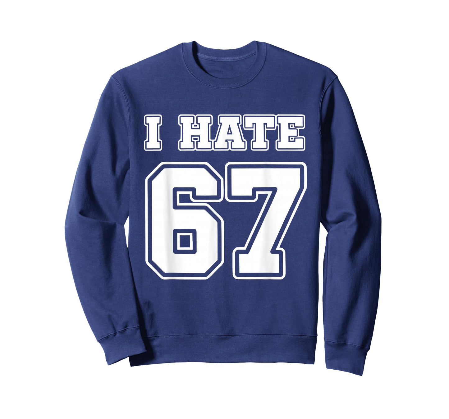 I Hate 67 Meme Anti 6 7 Funny Six Seven Gen Alpha Slang T-Shirt