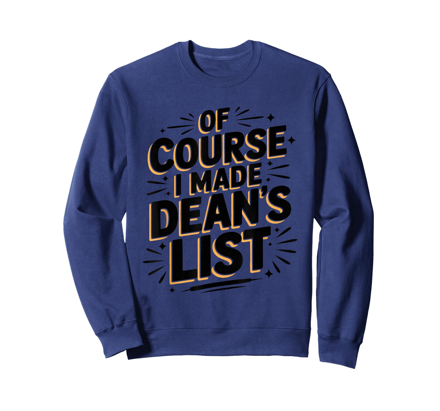 of Course I Made Dean’s List, Teacher and Dean of Student T-Shirt