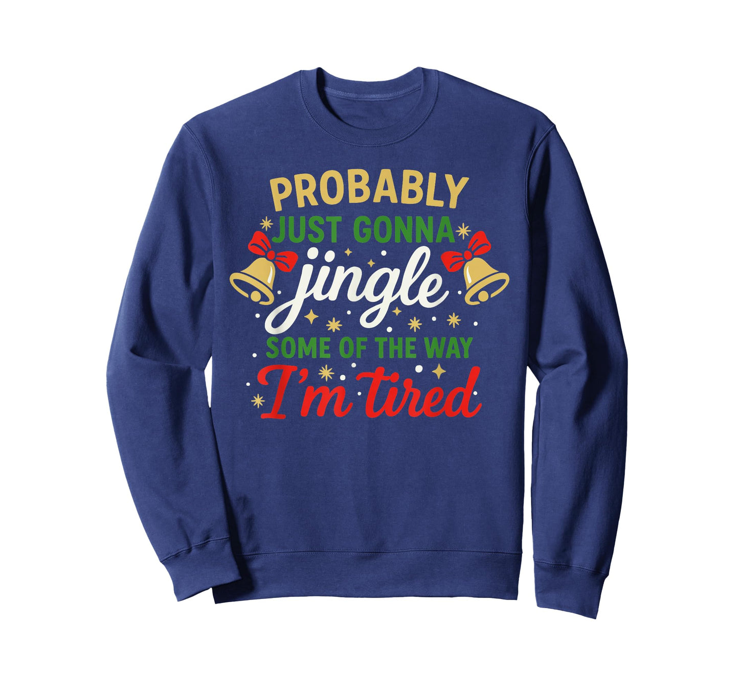 Probably Gonna Jingle Some of The Way Funny Christmas T-Shirt