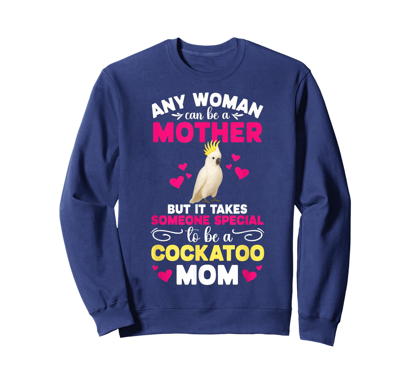to Be A Cockatoo Mom Cockatoo Owner Cockatoo Lover T-Shirt