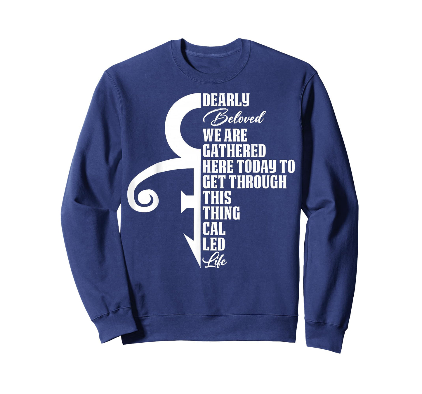 Dearly Beloved We are Gathered Here Today to Get Through T-Shirt