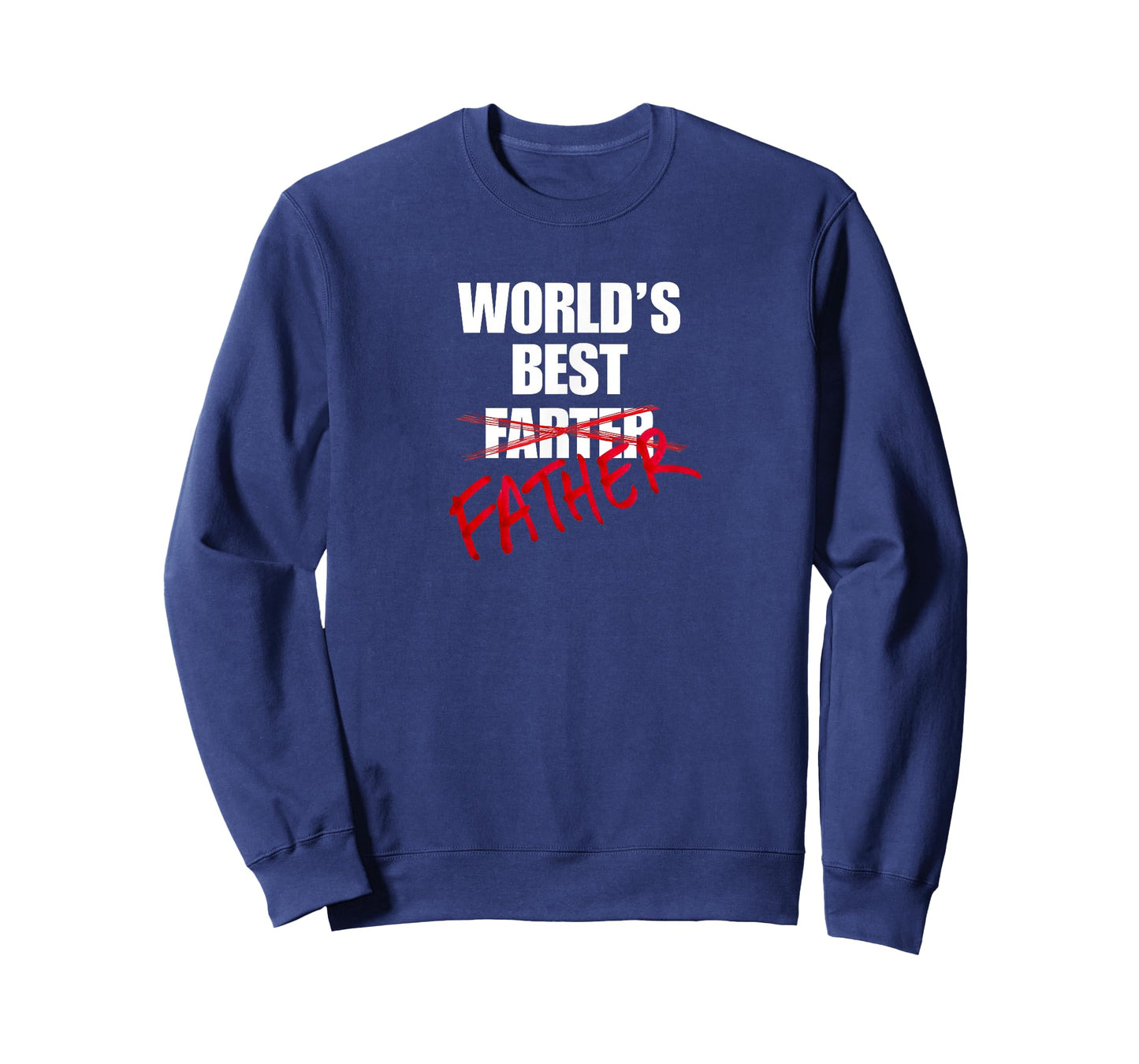 World’s Best Father Funny Gift Farter Crossed Out Dad Joke T-Shirt