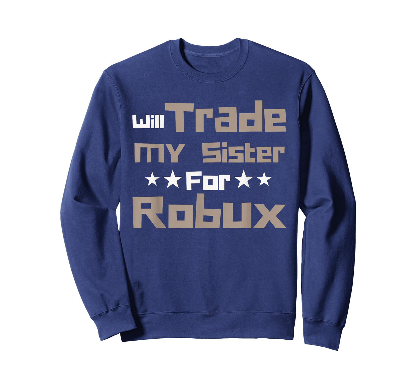 Will Trade My Sister for Robux Funny Gaming Kids T-Shirt