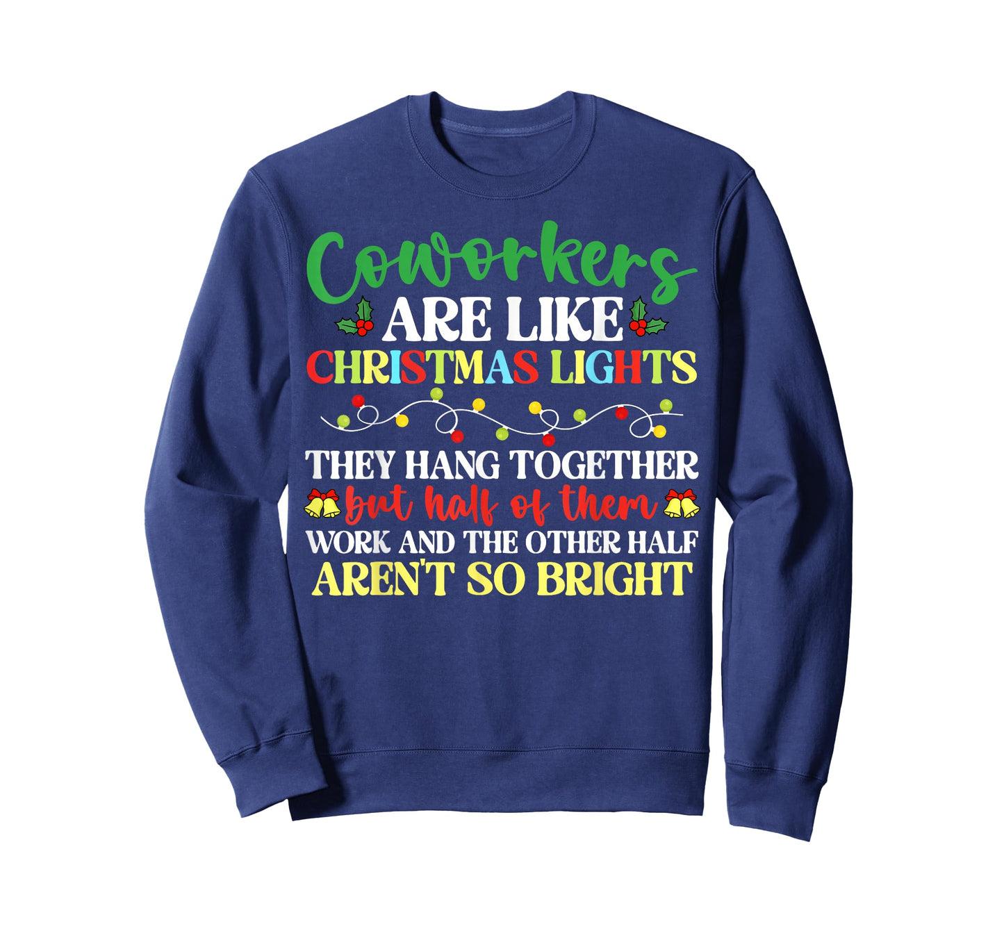 Co-Workers are Like Christmas Lights They Hang Together T-Shirt