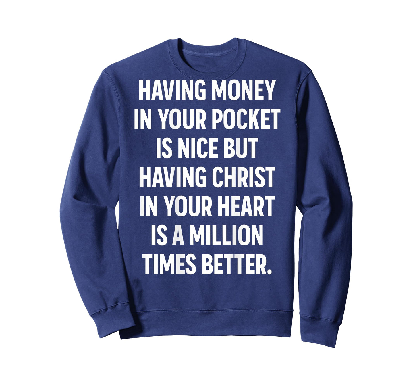 Having Money in Your Pocket is Nice But Having Christ Heart T-Shirt