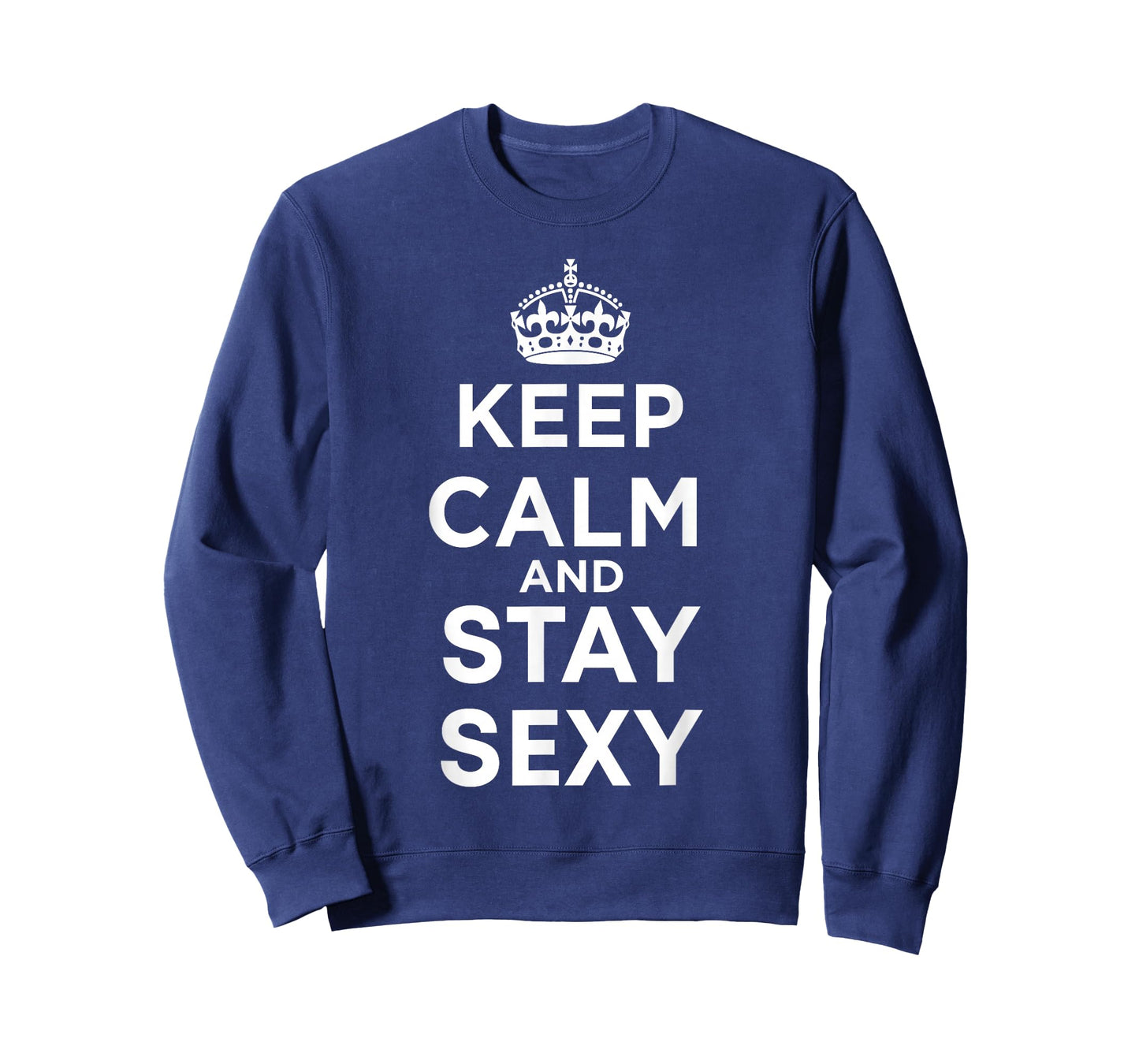 Keep Calm and Stay Sexy T-Shirt