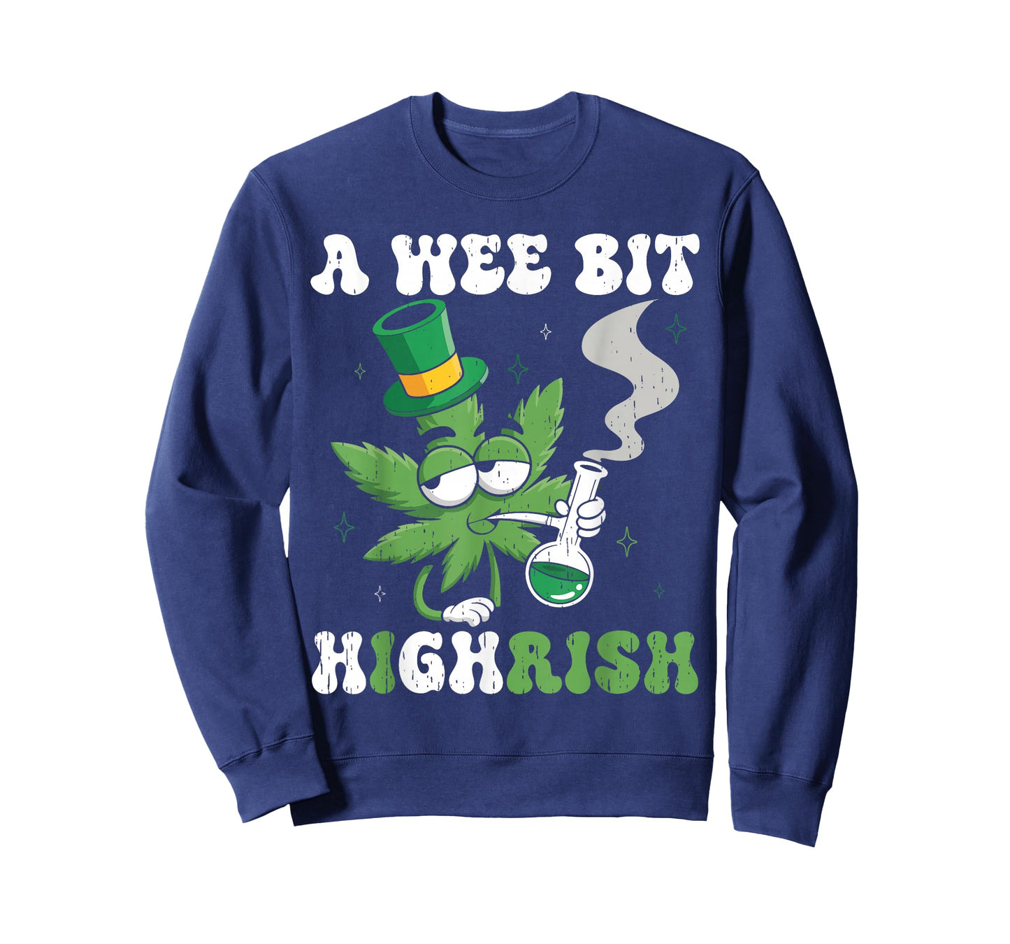 St Patricks Day Wee Bit Highrish Weed Saint Paddys Men Women T-Shirt
