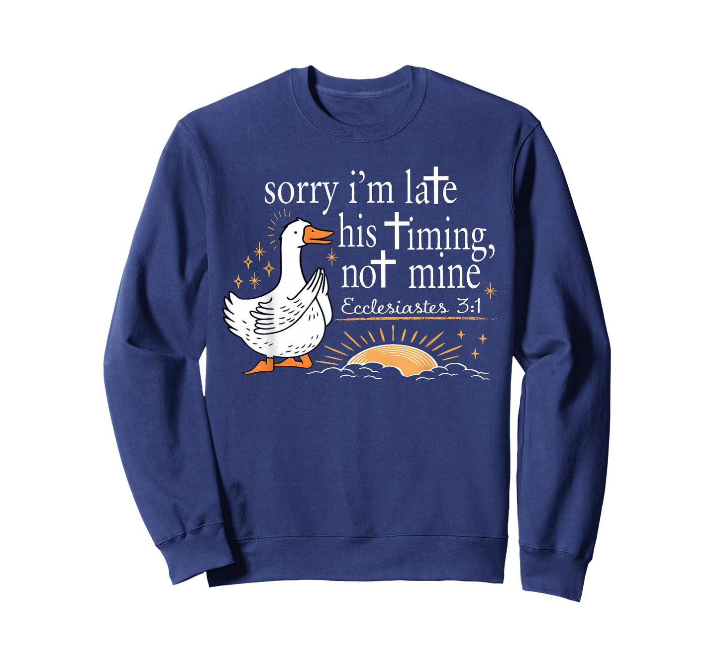 Sorry I'm Late His Timing Not Mine Christian Faith Jesus T-Shirt
