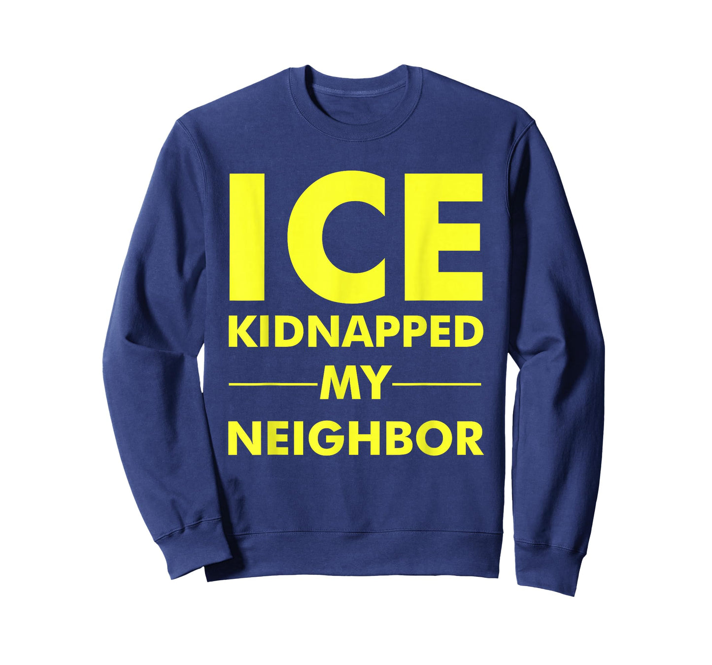 ICE Kidnapped My Neighbor Meme T-Shirt