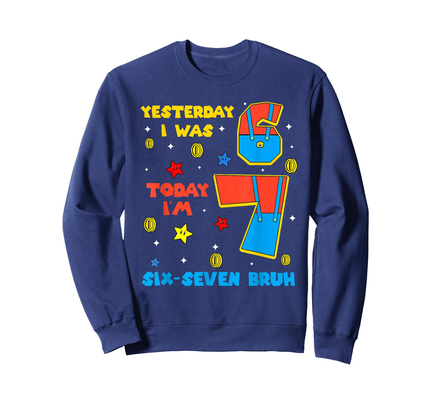 I was 6 Now Im 7 Six Seven Bruh 6 7 Meme 7th Birthday Outfit T-Shirt