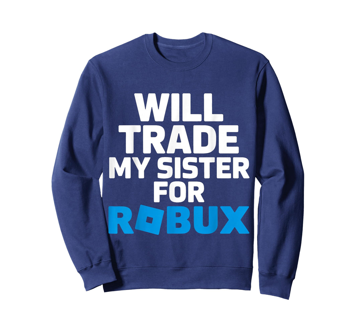 Will Trade My Sister for Robux Funny Gamer Kids Video Game T-Shirt
