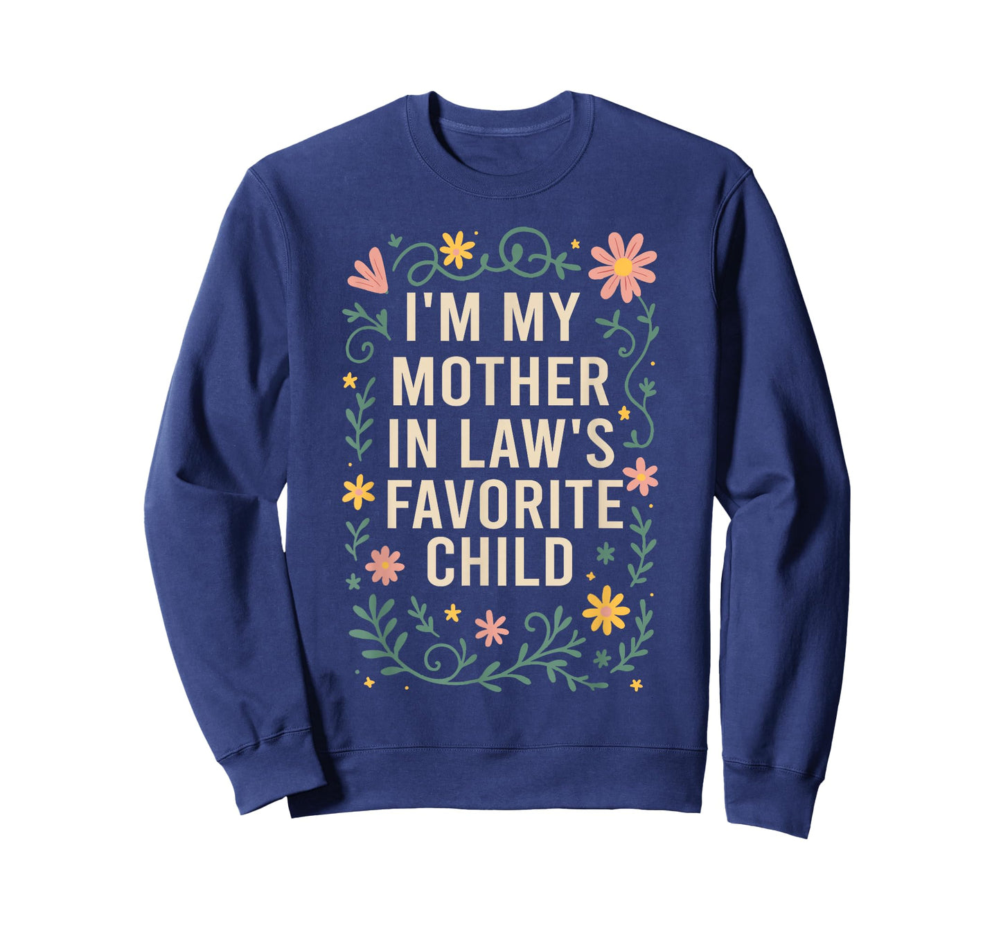 I'm My Mother in Law's Favorite Child, Funny Son in Law T-Shirt