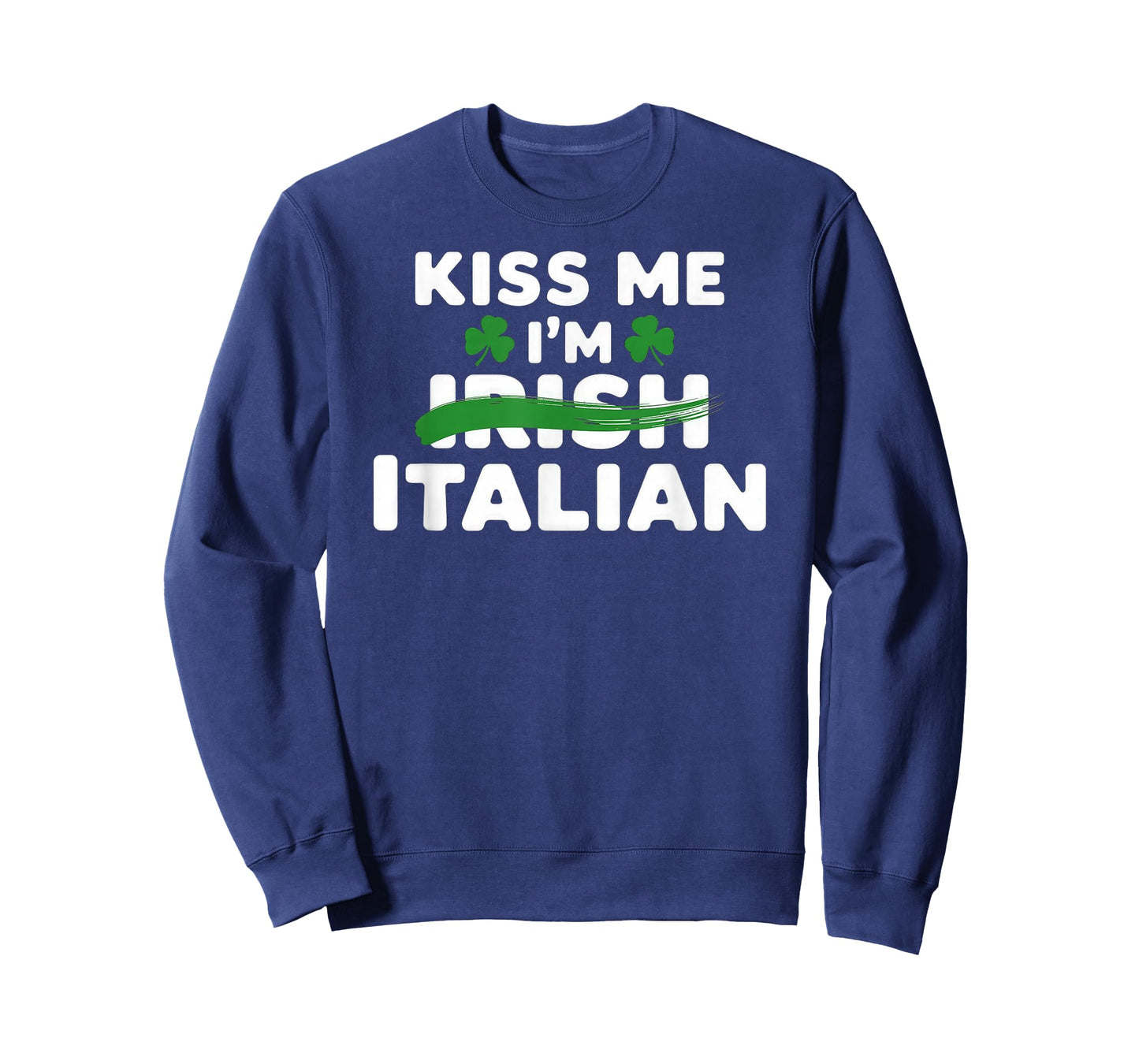 Kiss me I'm Irish Italian St Patrick's Day T-Shirt