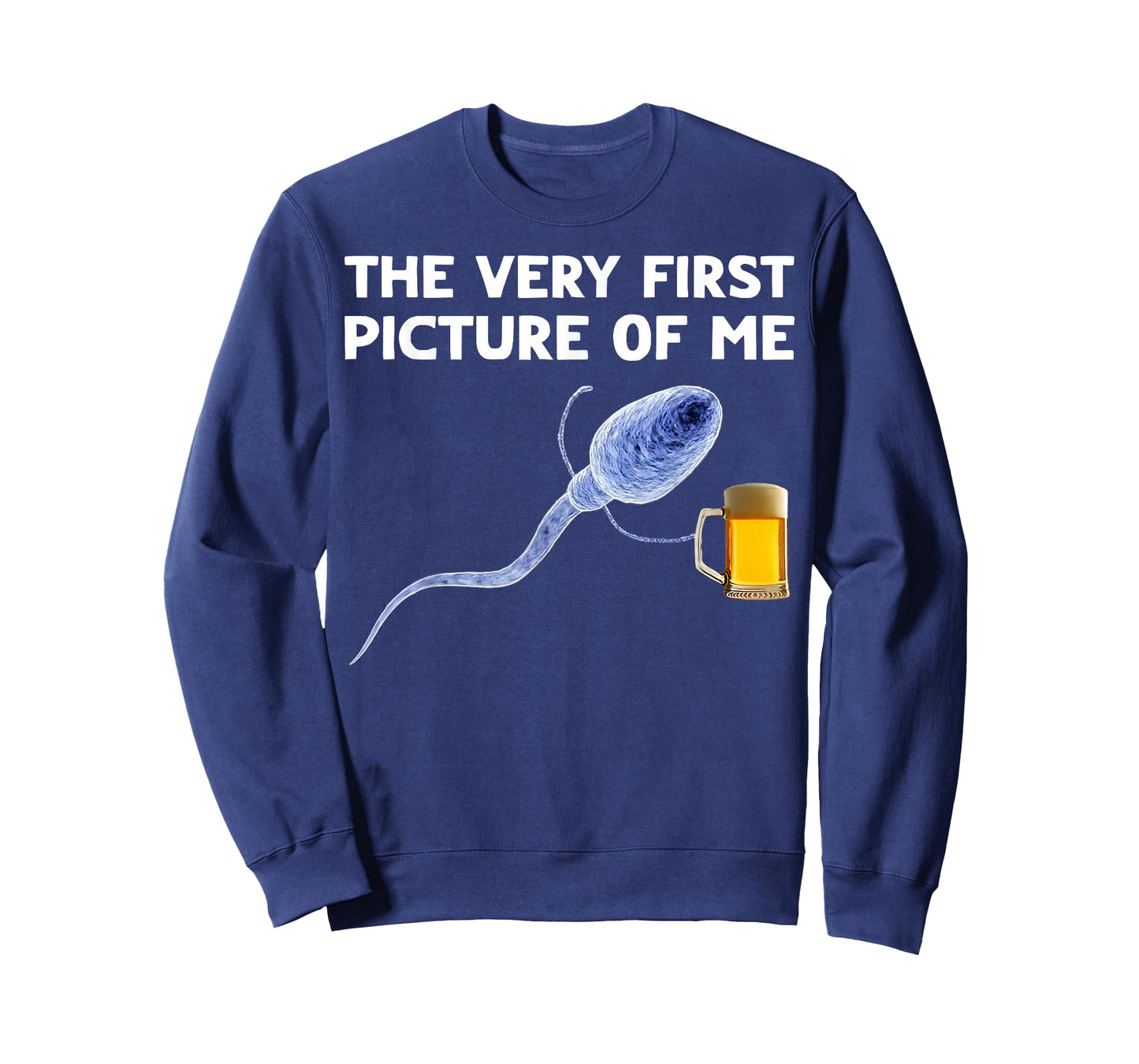 The Very First Picture of Me Funny Sperm Holding Beer Drink T-Shirt