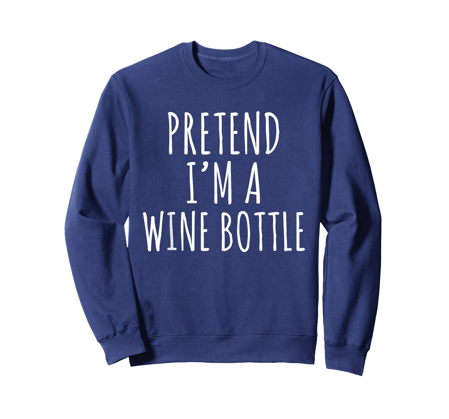 Pretend I'm a Wine Bottle Costume Design T-Shirt