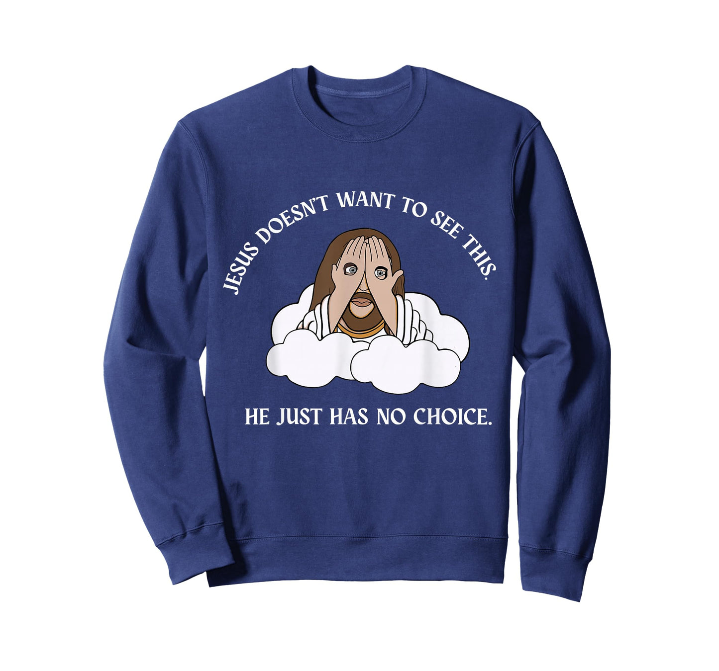 Jesus Doesn't Want to See This He Just Has No T-Shirt