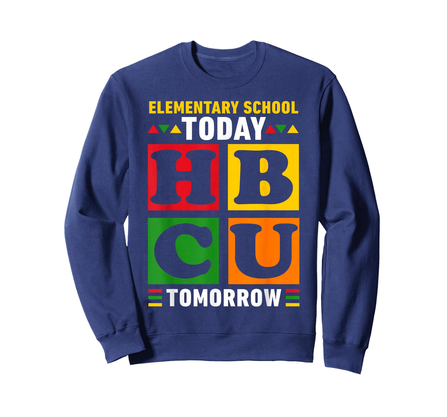 Future HBCU College, Elementary School Today HBCU Tomorrow T-Shirt