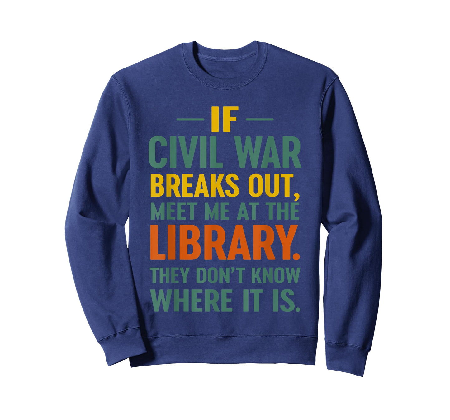 If Civil War Breaks Out Meet at The Library They Don't Know T-Shirt