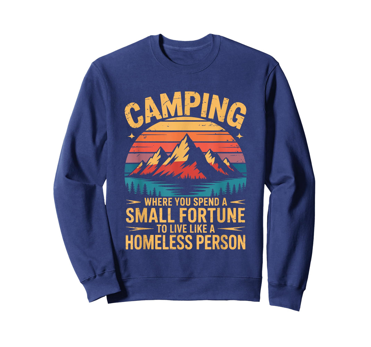 Camping Where You Spend a Small Fortune to Live, Camper T-Shirt