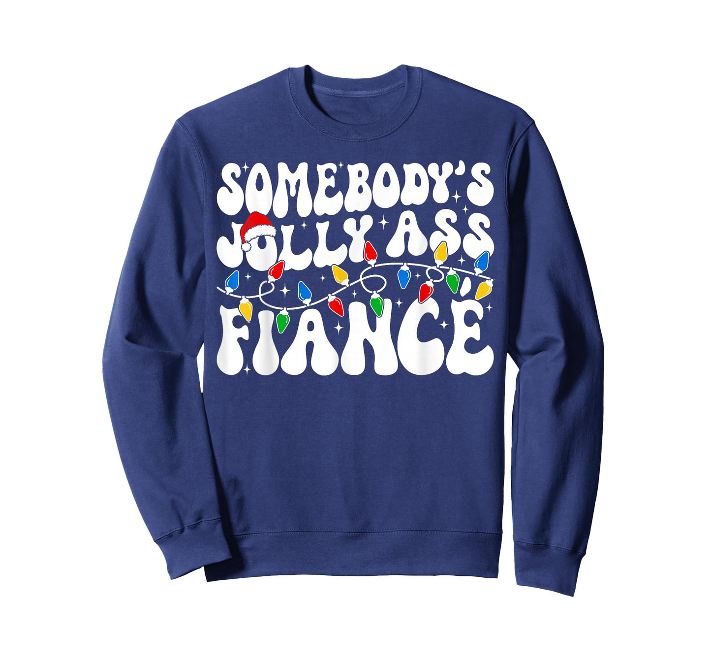 Somebody’s Jolly Ass Fiancé Funny Sarcastic Christmas Lights T-Shirt