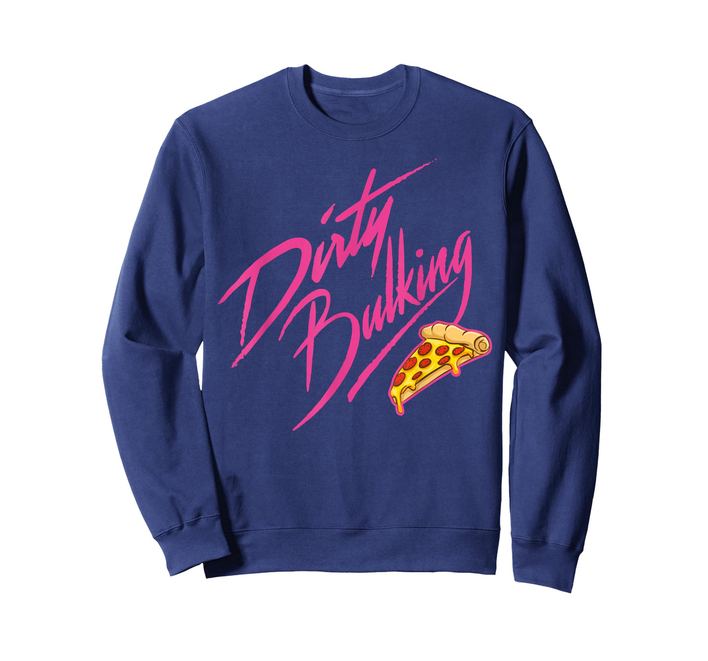 Retro Food Quote Dirty Bulking Meme Pizza Funny T-Shirt