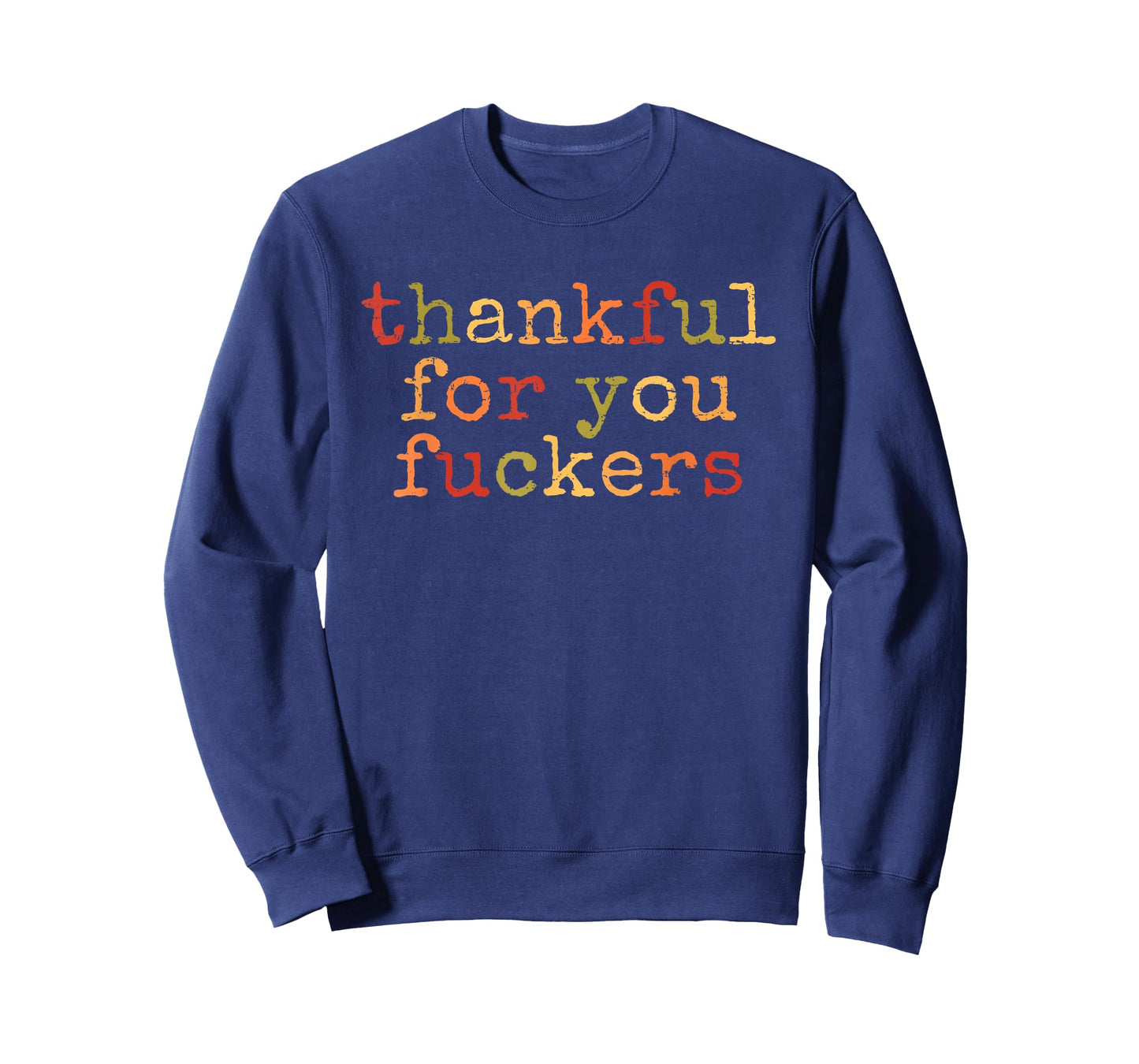 Retro Vintage Funny Thanksgiving Thankful for You Fuckers T-Shirt