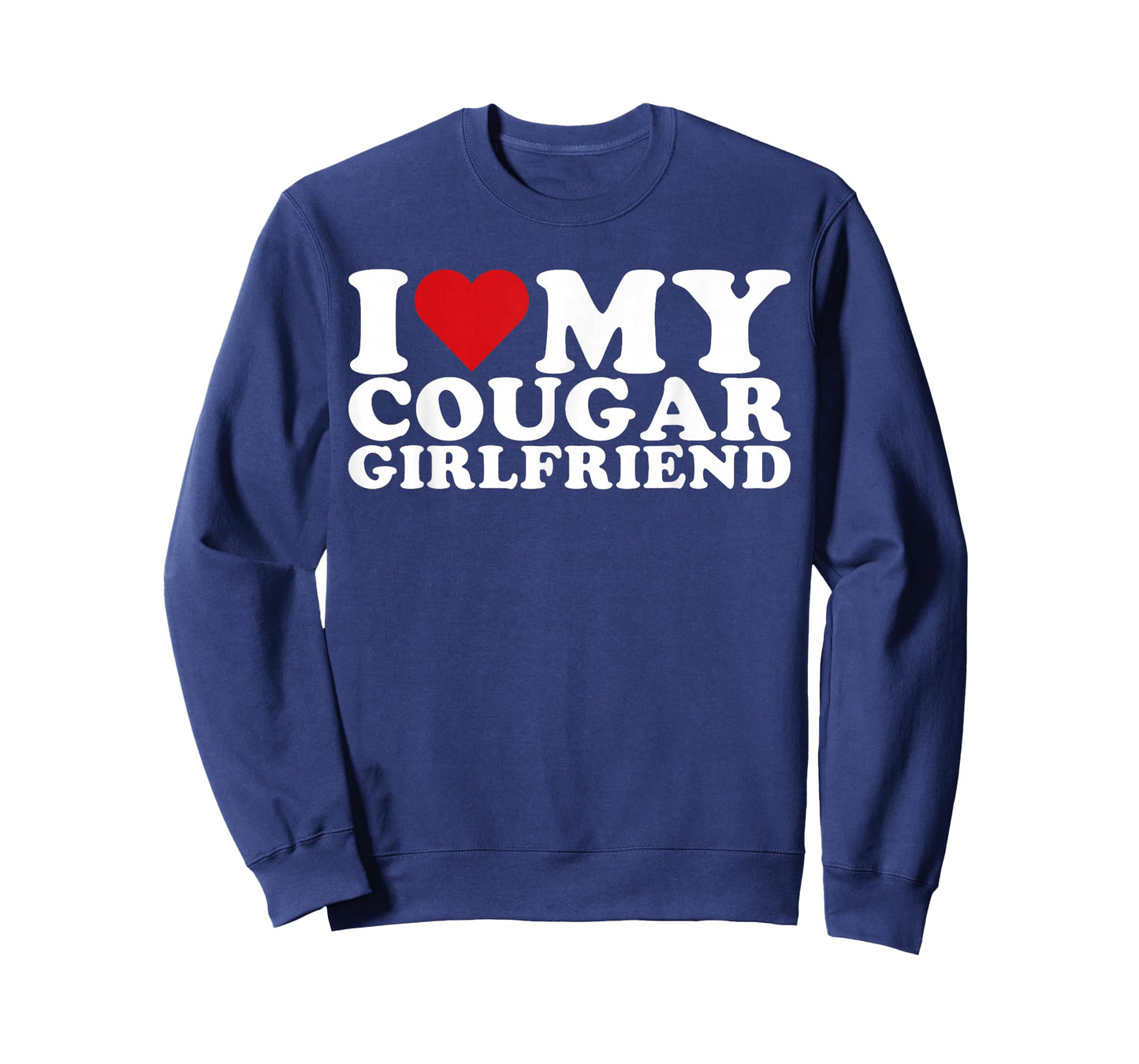 I Love My Cougar Girlfriend I Heart My Cougar GF T-Shirt