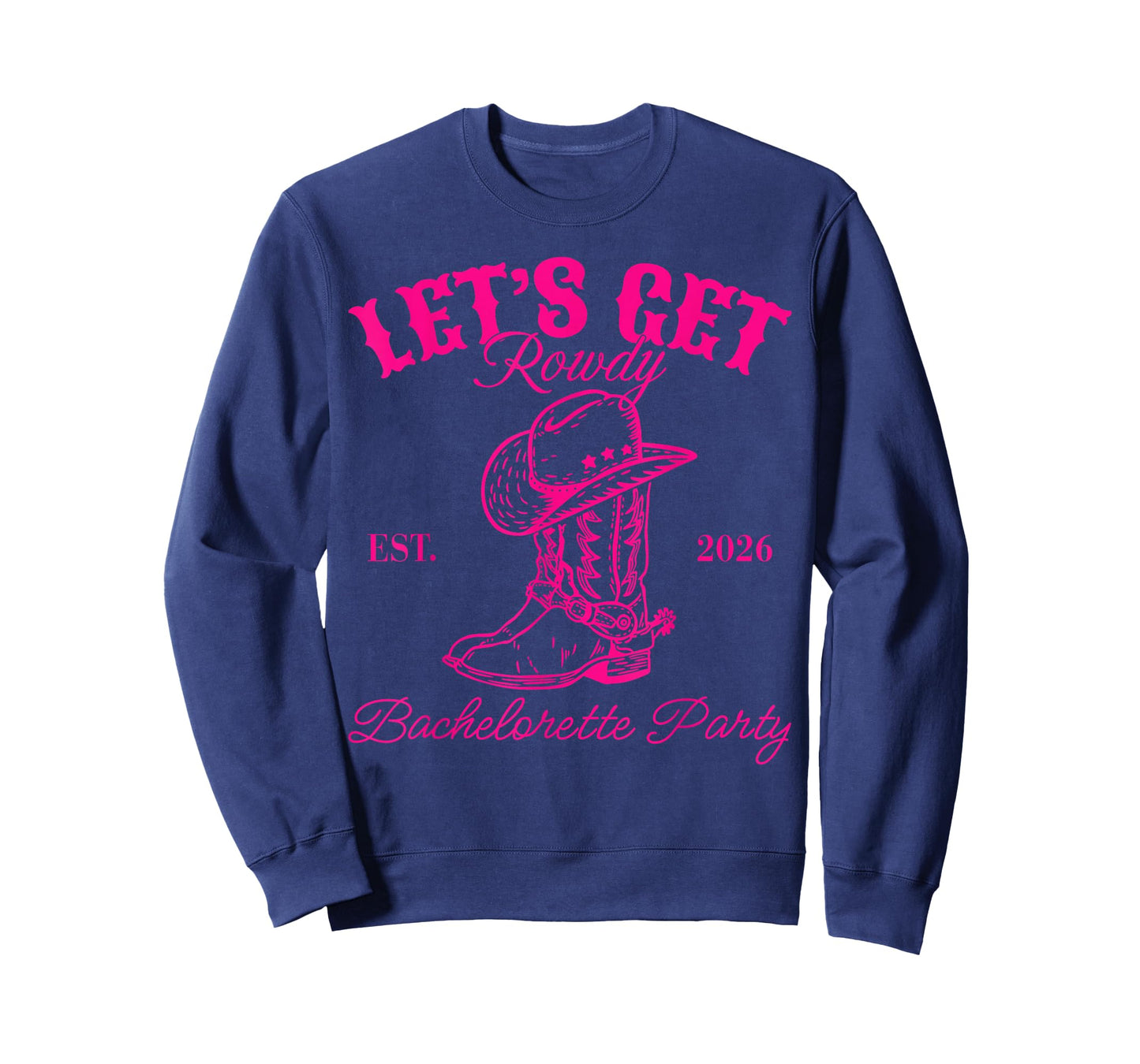 Let's Get Rowdy Est 2026 Bachelorette Party Matching T-Shirt