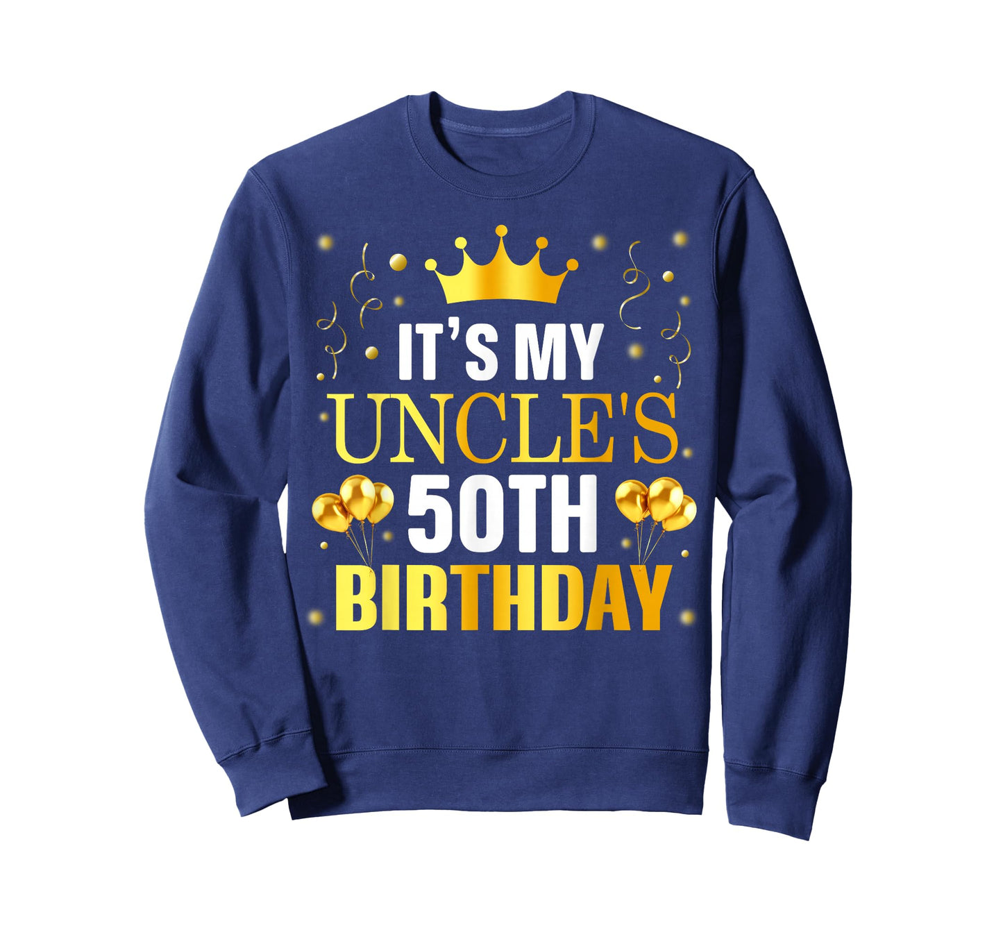 It's My Uncle's 50th Birthday Happy Birthday 50 Years Old T-Shirt