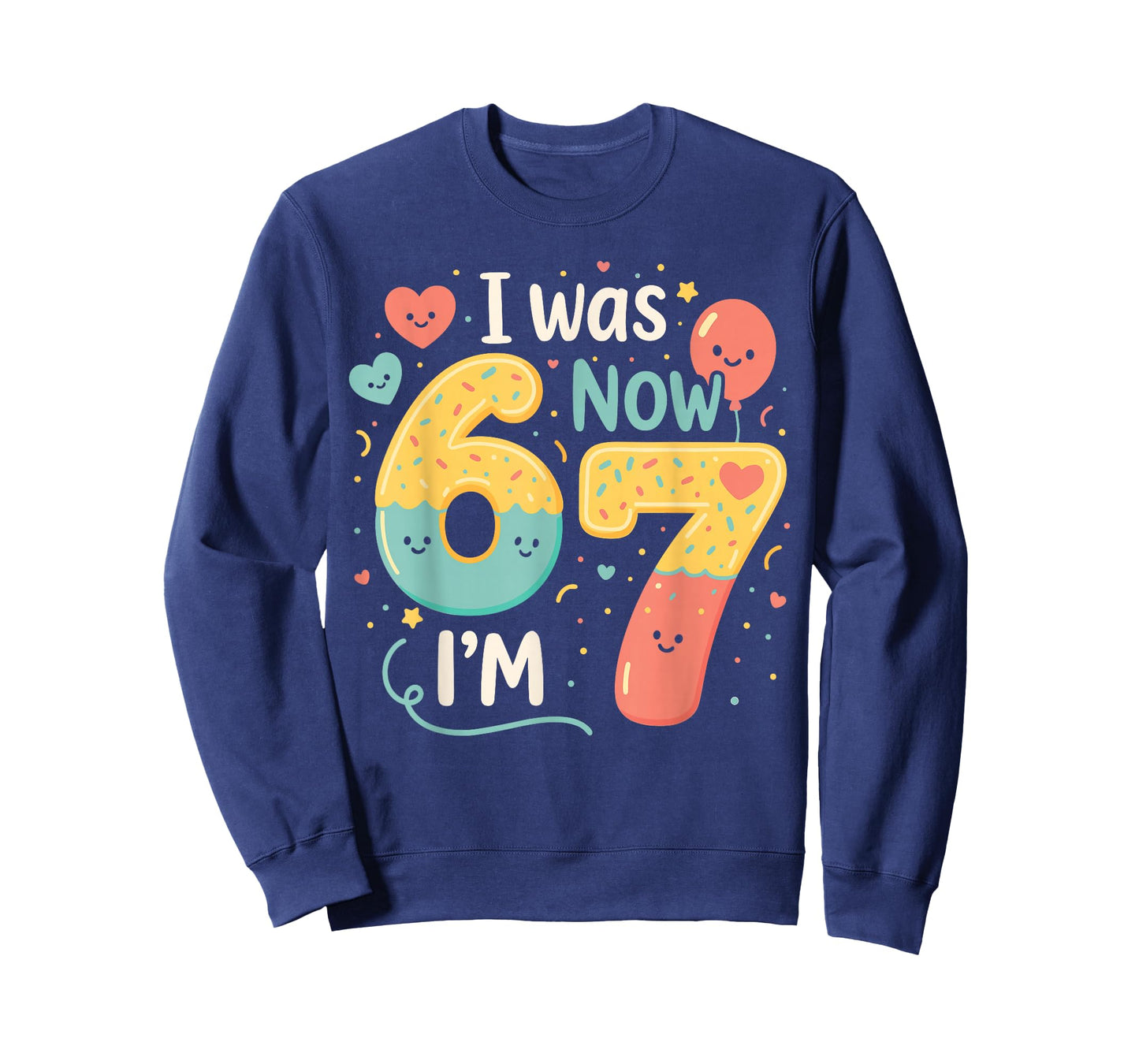 7 Year Old Birthday I was 6 Now I’m 7 Funny 67 Six Seven T-Shirt