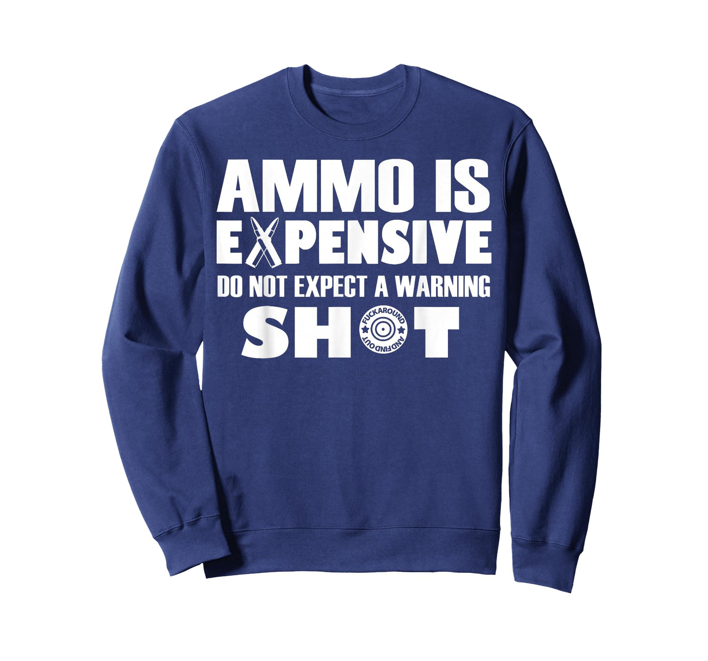 Ammo is Expensive Don't Expect a Warning Shot T-Shirt