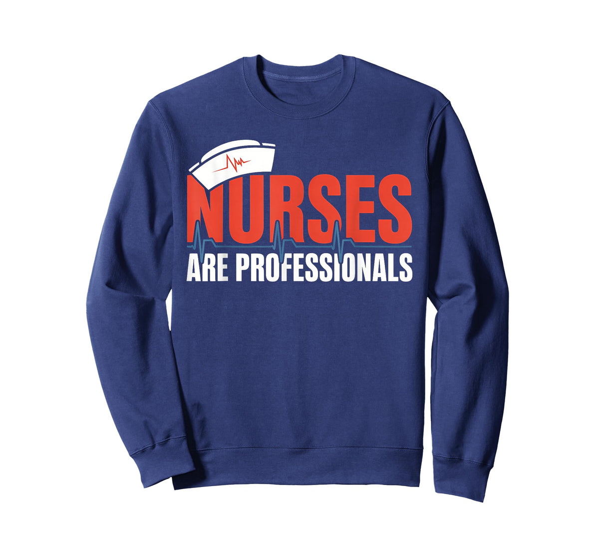 Nurses are Professionals Proud Nursing Profession Degree T-Shirt