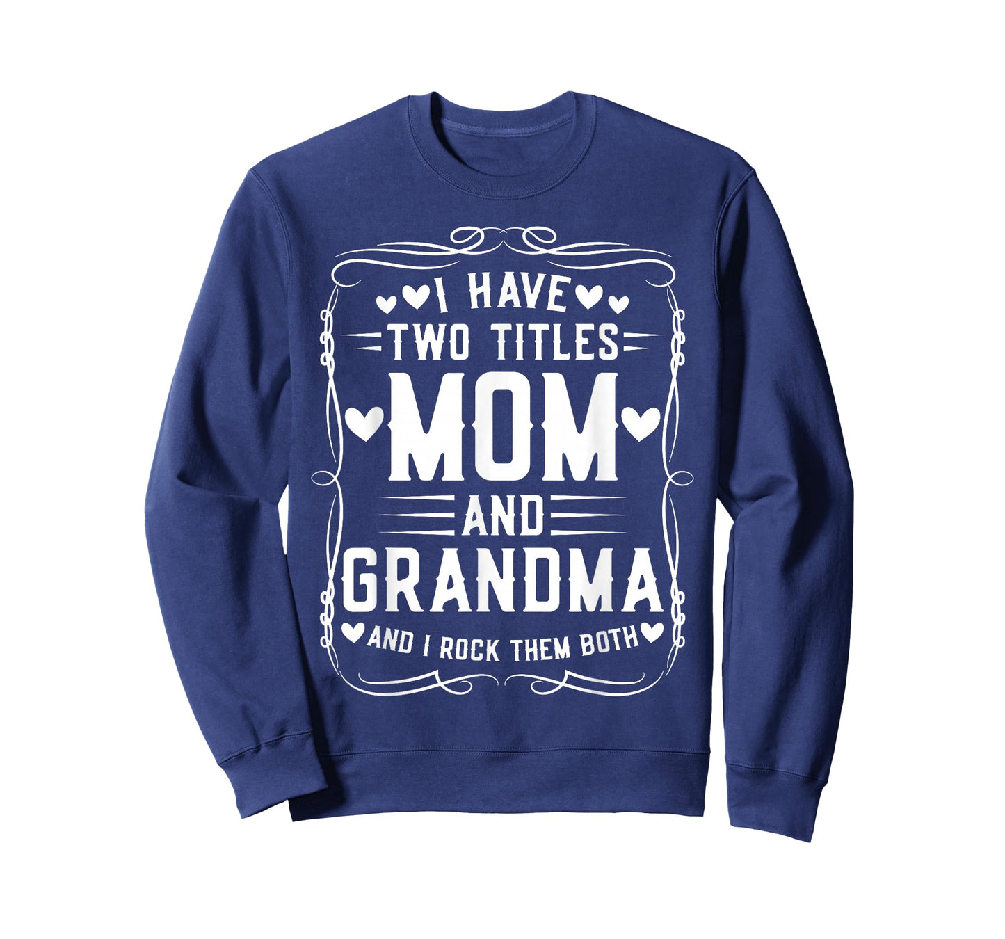 I Have Two Titles Mom and Grandma Mother’s Day Proud Grandma T-Shirt
