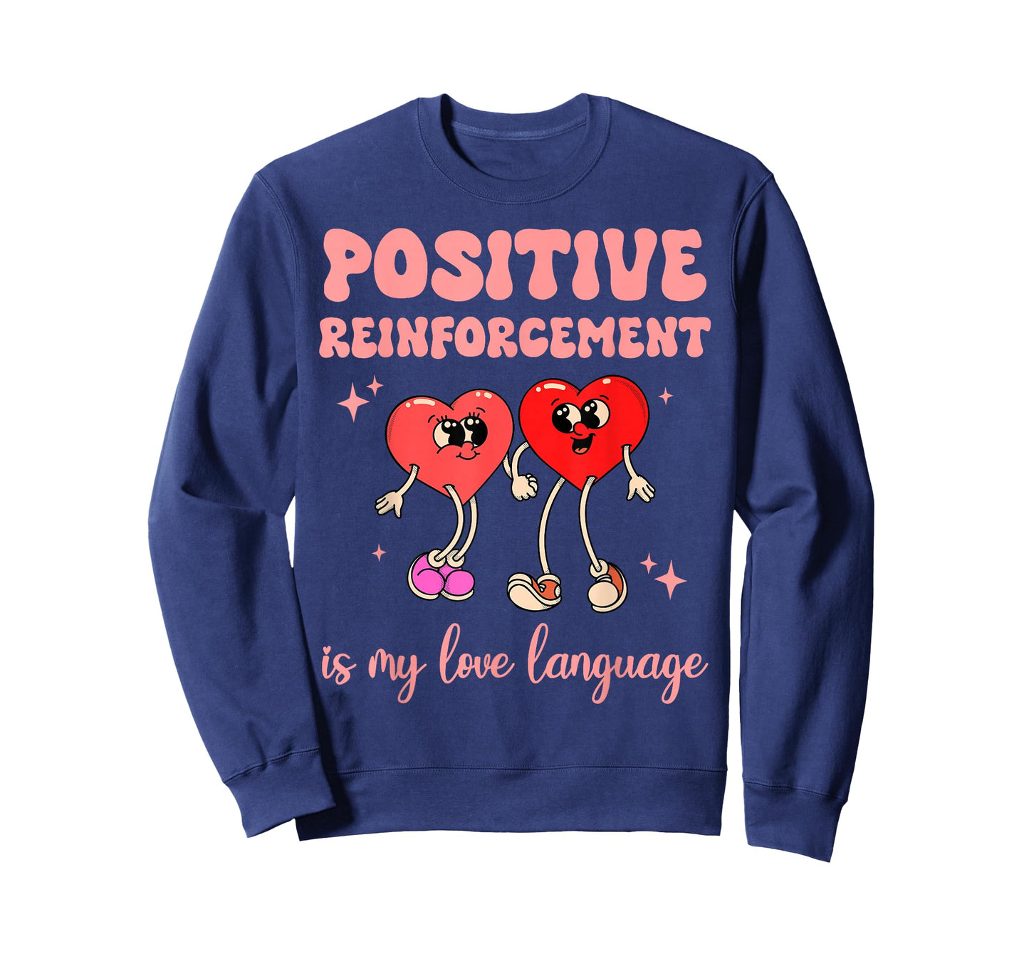 Positive Reinforcement is My Love Language Valentine ABA RBT T-Shirt