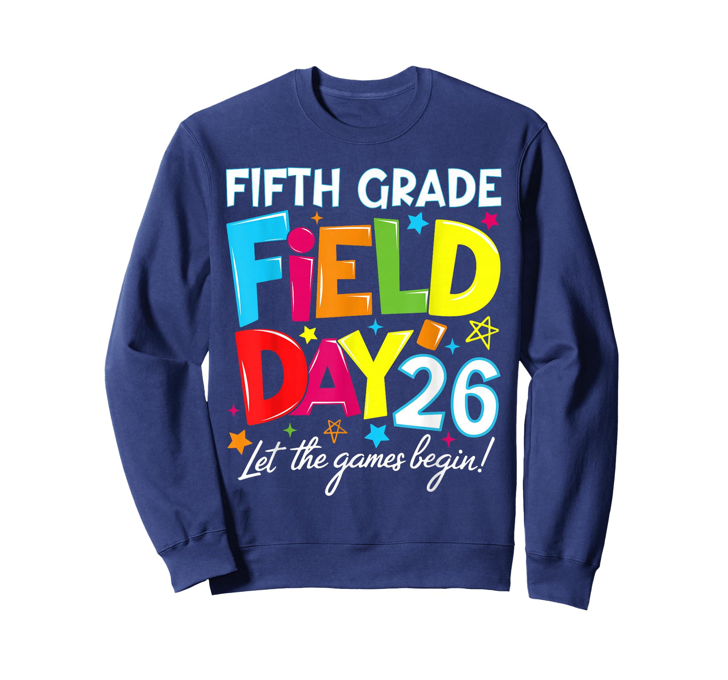 Fifth Grade Field Day 2026 Let The Games Begin Teacher Kid T-Shirt