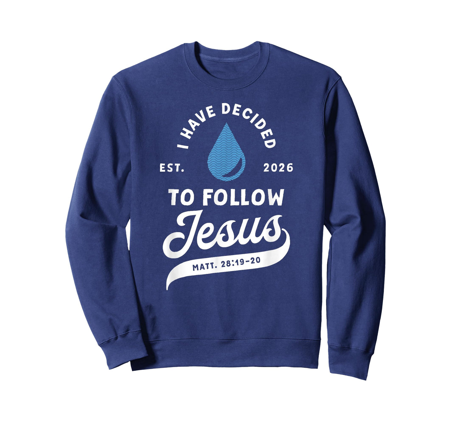 Have Decided to Follow Jesus Baptism Baptized Christian 2026 T-Shirt