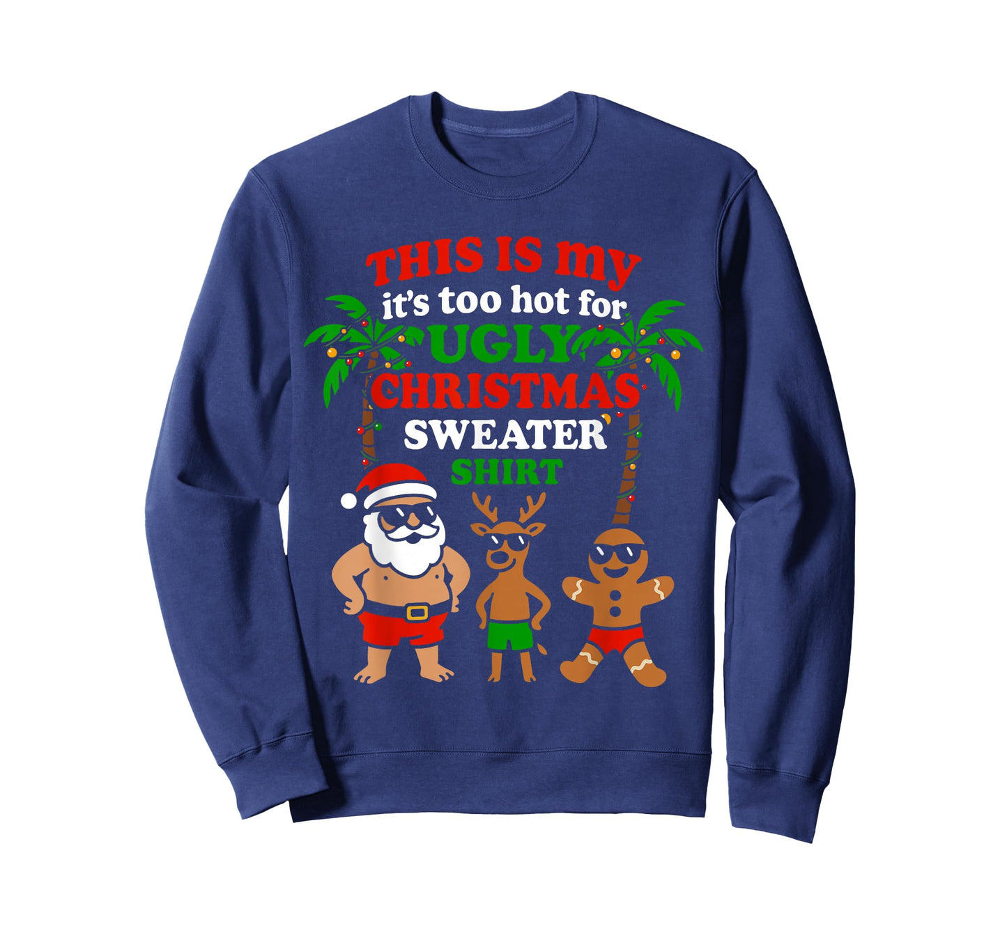 Ugly Christmas Too Hot Men Women Kids Funny Christmas T-Shirt
