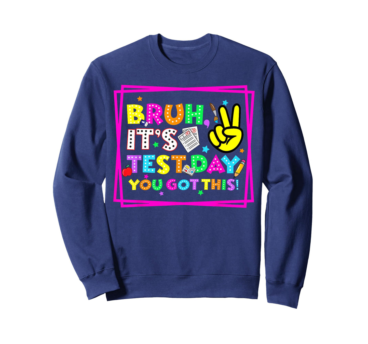 Testing Day Bruh It’s Test Day You Got This Teacher Student T-Shirt