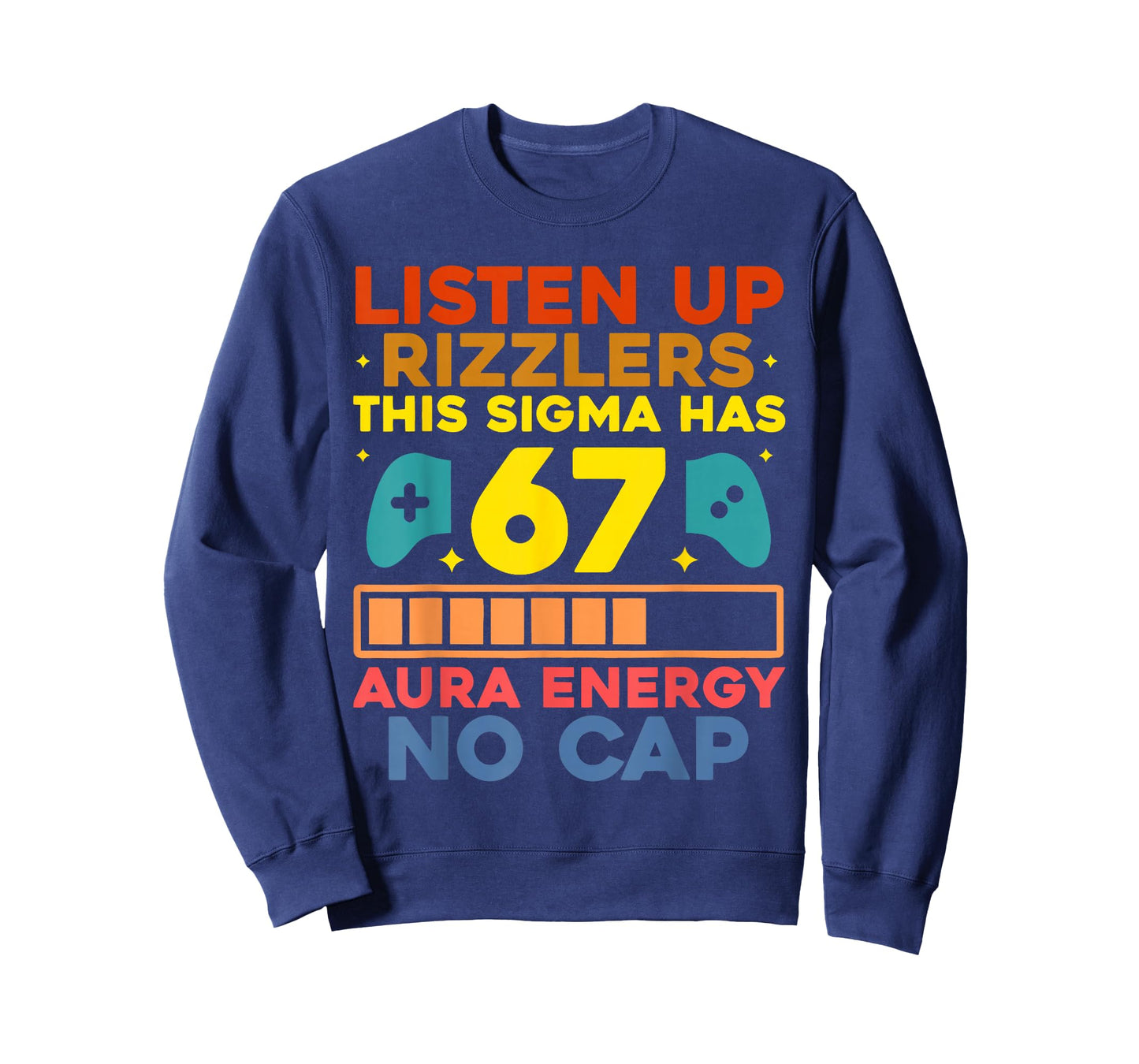 Listen UP Rizzlers Aura Energy 67 No Cap Sigma Meme 6 7 6-7 T-Shirt